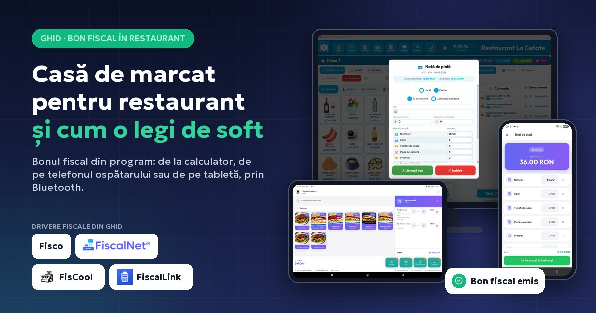 Casă de marcat pentru restaurant: ce alegi, ce cere legea și cum o legi de soft